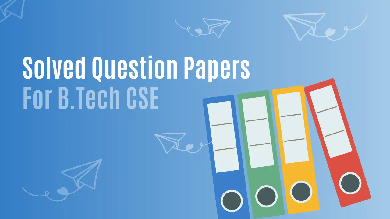 Solved Question Papers For btech CSE