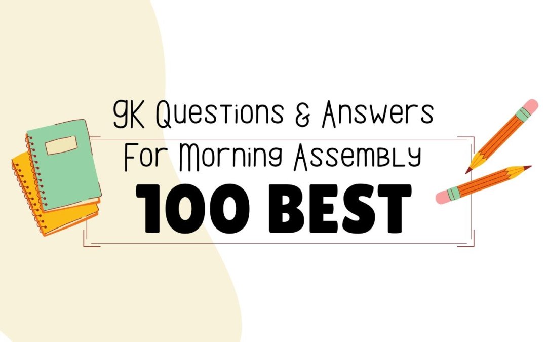 image with text on "100 best gk questions and answers for school morning assembly"