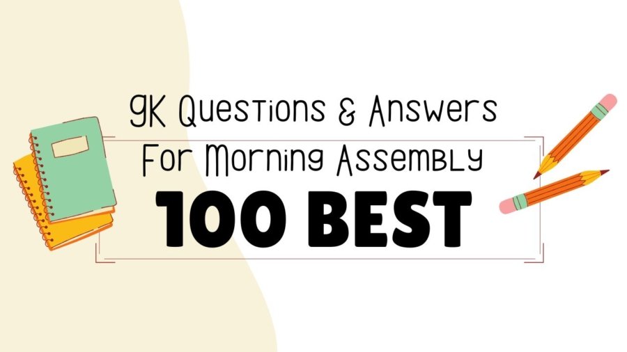 image with text on "100 best gk questions and answers for school morning assembly"